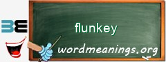 WordMeaning blackboard for flunkey